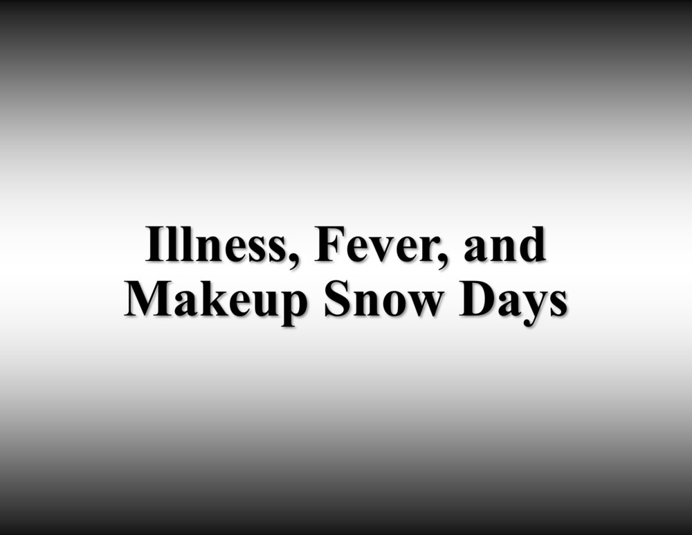 Illness, Fever, and Makeup Snow Days