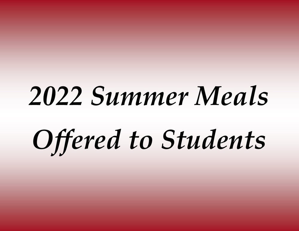 2022 Summer Meals Offered to Students