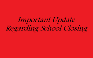 Update Regarding School Closing